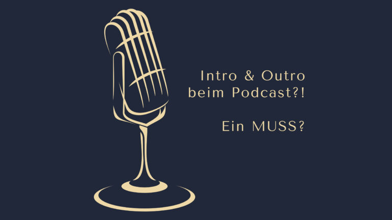 Intro & Outro beim Podcast - Ein MUSS? www.podcast-machen.com Dominic Bagatzky