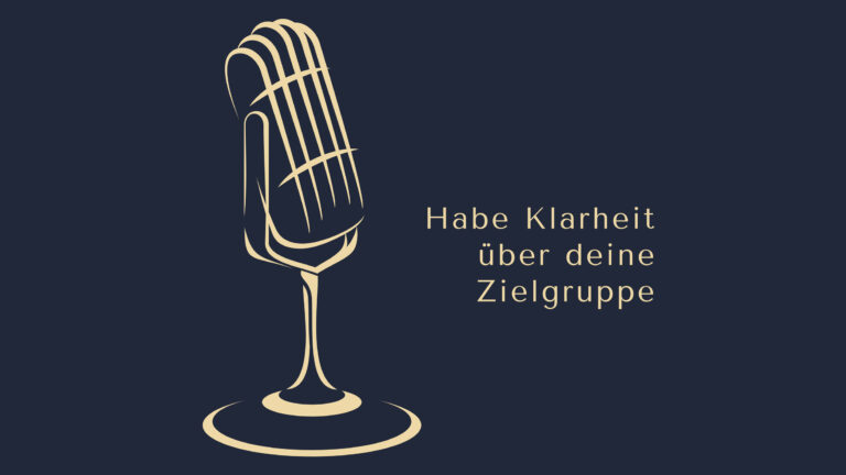 Vor dem Start des Podcast - Habe Klarheit über deine Zielgruppe www.podcast-machen.com